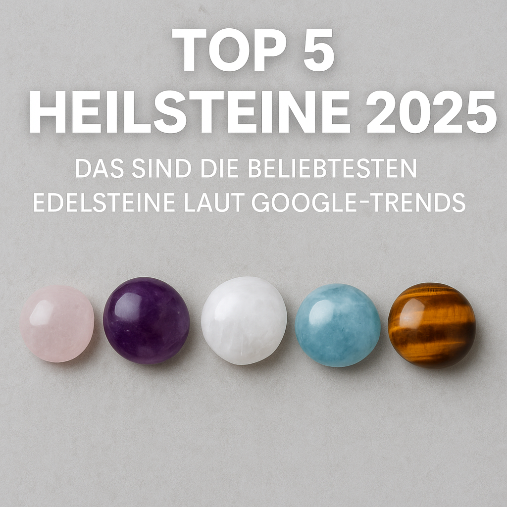 Die 5 beliebtesten Heilsteine 2025