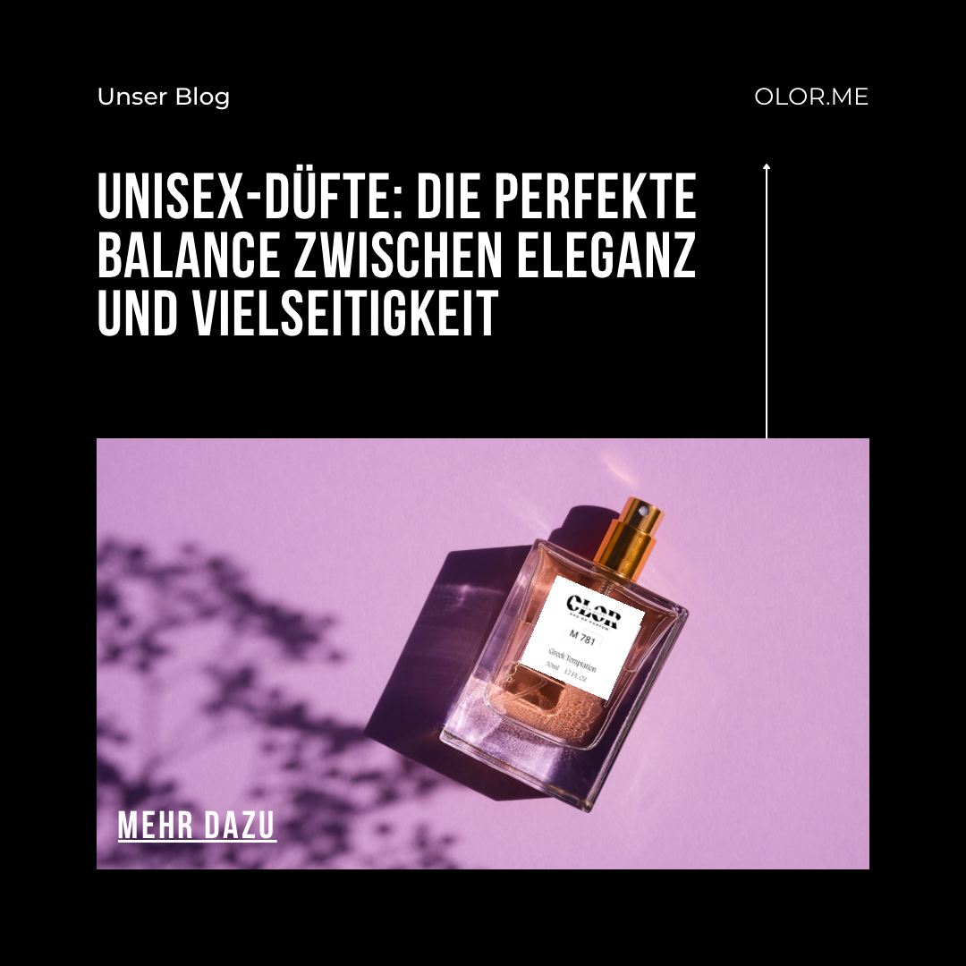 Unisex-Düfte: Die perfekte Balance zwischen Eleganz und Vielseitigkeit - olor.me